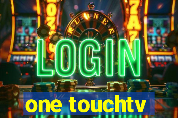 one touchtv