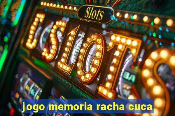 jogo memoria racha cuca