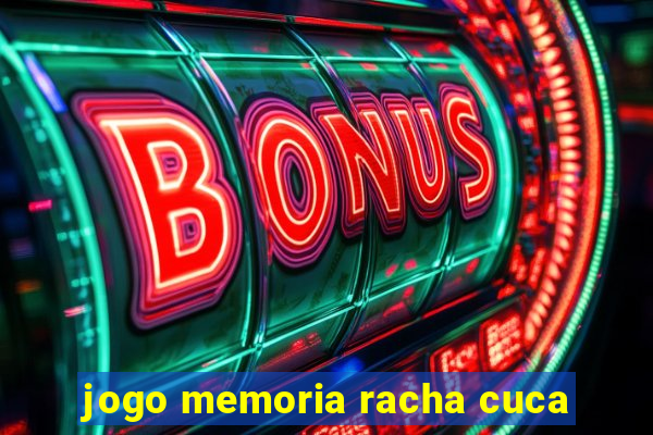 jogo memoria racha cuca