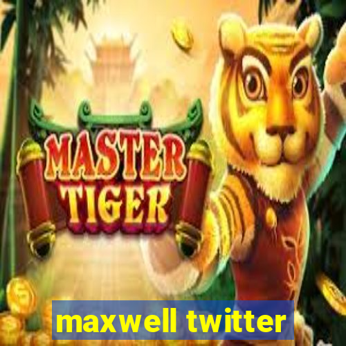 maxwell twitter