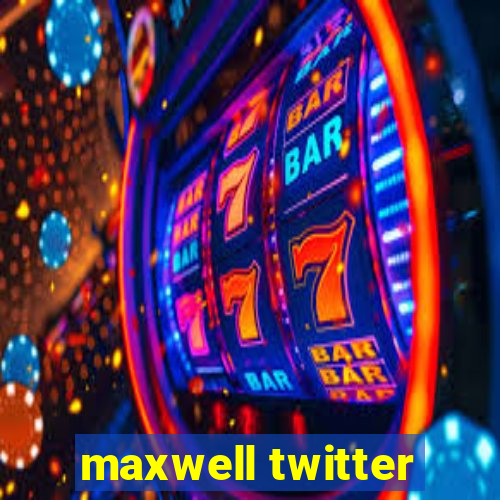 maxwell twitter