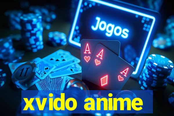 xvido anime