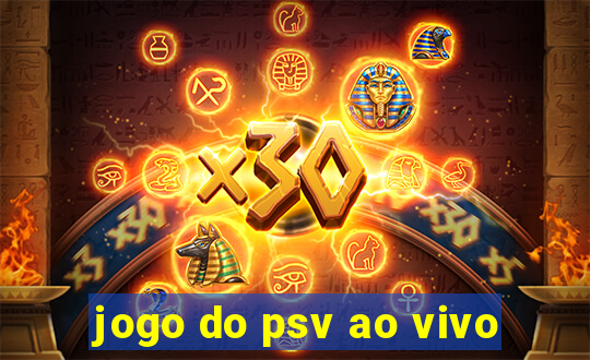 jogo do psv ao vivo