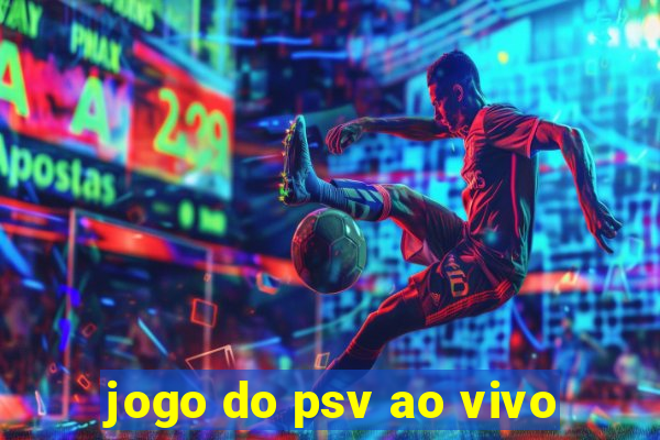 jogo do psv ao vivo