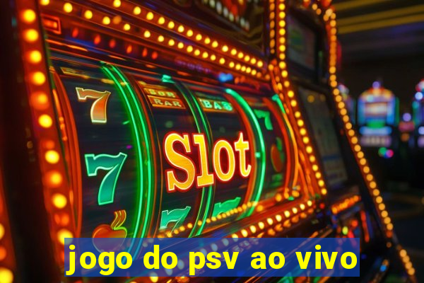 jogo do psv ao vivo