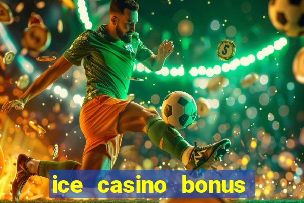 ice casino bonus 25 euro