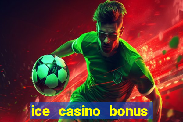 ice casino bonus 25 euro