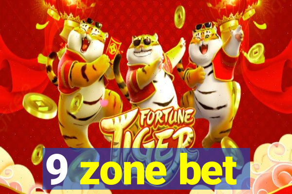 9 zone bet