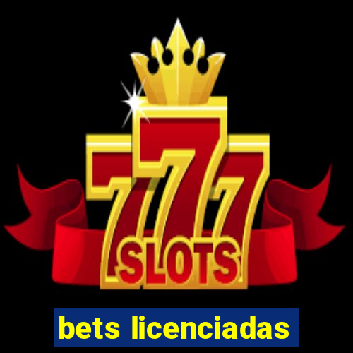 bets licenciadas