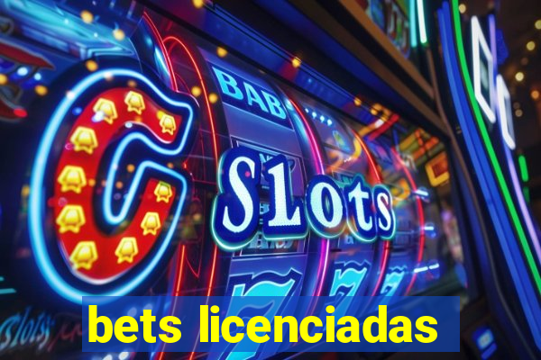 bets licenciadas