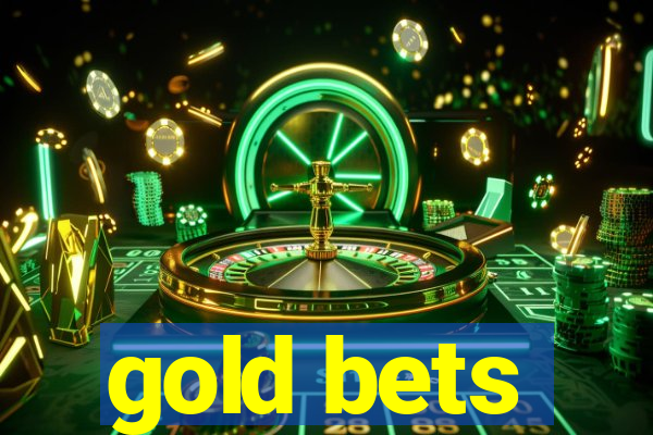 gold bets