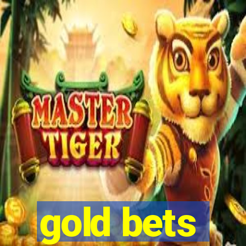 gold bets