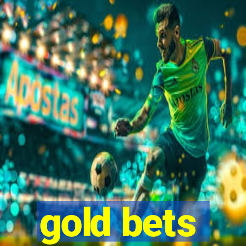 gold bets