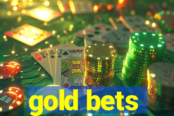 gold bets