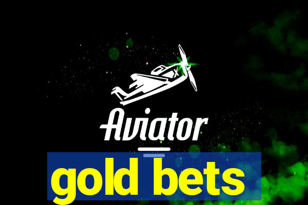 gold bets