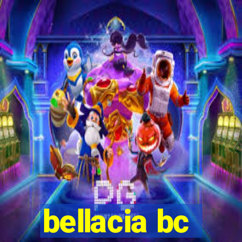 bellacia bc