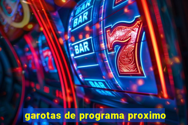 garotas de programa proximo