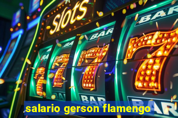 salario gerson flamengo