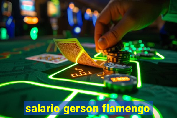 salario gerson flamengo