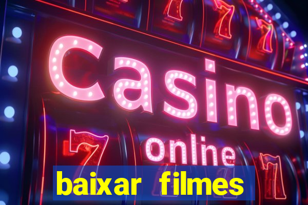 baixar filmes torrents dublados