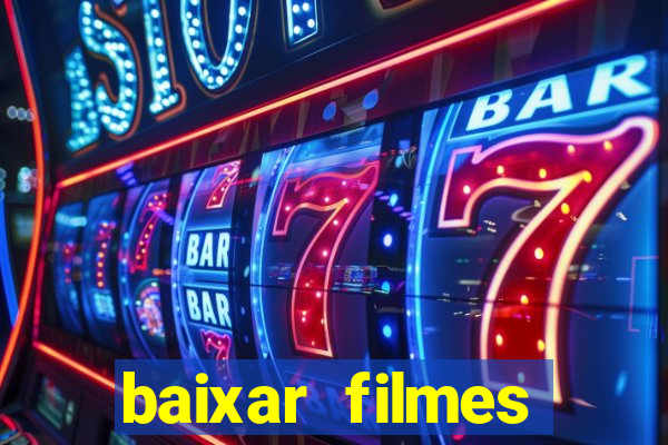 baixar filmes torrents dublados