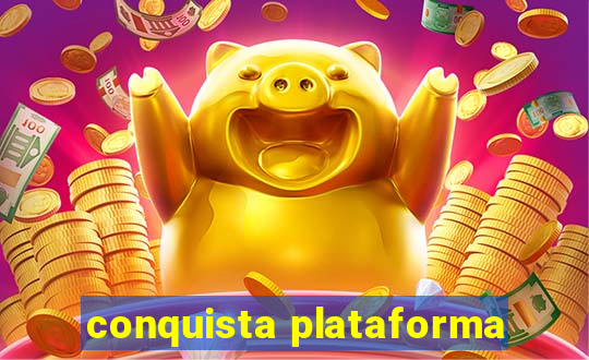 conquista plataforma