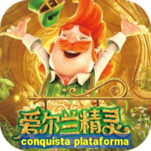 conquista plataforma