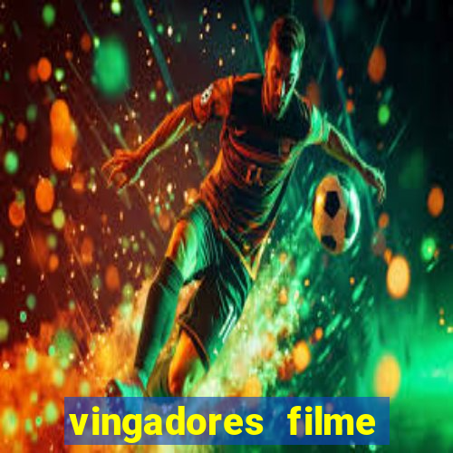 vingadores filme completo dublado google drive