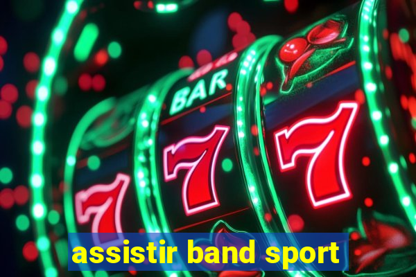 assistir band sport