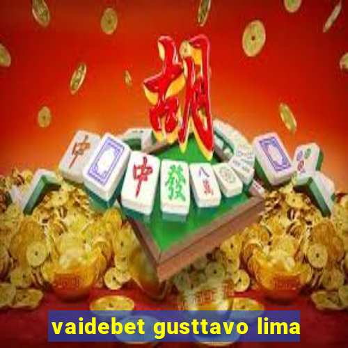 vaidebet gusttavo lima