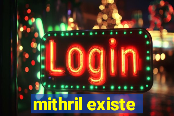 mithril existe