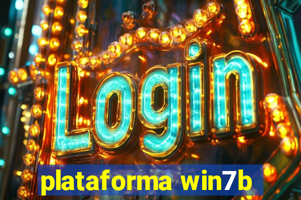 plataforma win7b