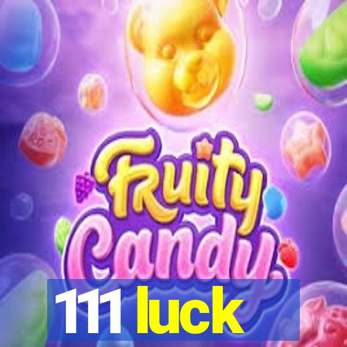 111 luck