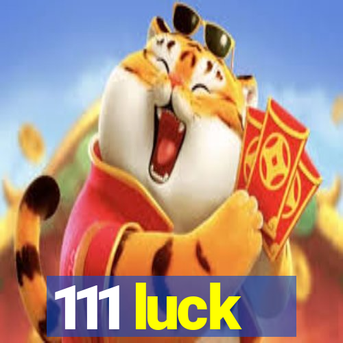 111 luck