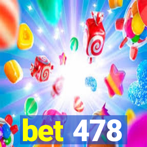 bet 478