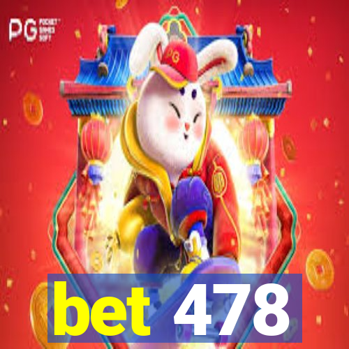 bet 478