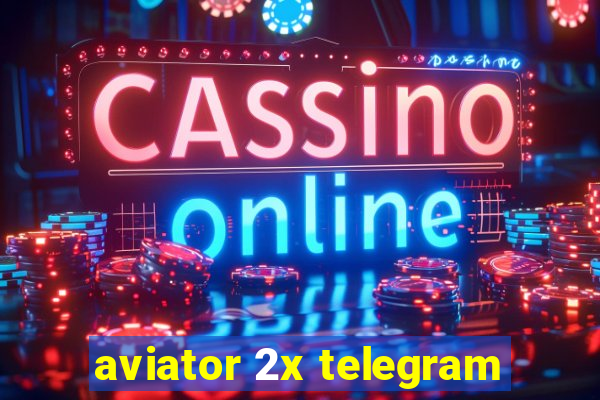 aviator 2x telegram