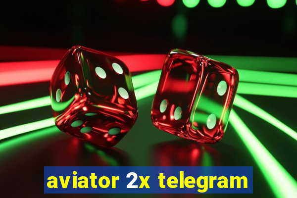 aviator 2x telegram