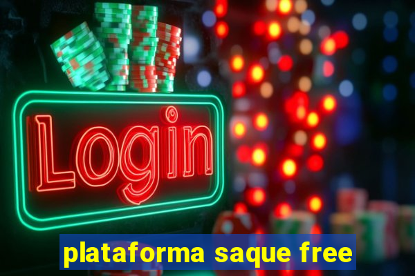 plataforma saque free