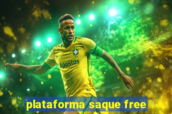 plataforma saque free