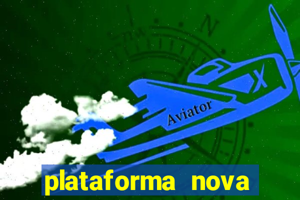 plataforma nova lançada hoje de 10 reais