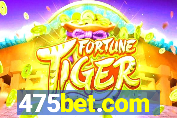 475bet.com