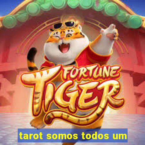 tarot somos todos um