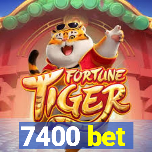 7400 bet