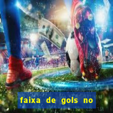 faixa de gols no jogo 2-3 o que significa