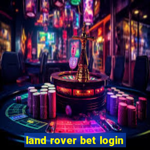 land rover bet login