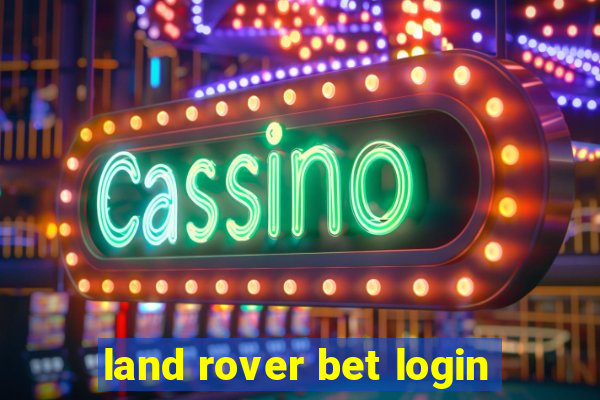 land rover bet login