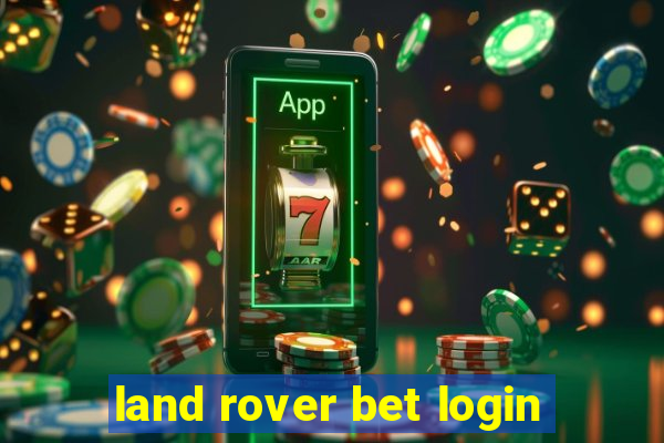 land rover bet login