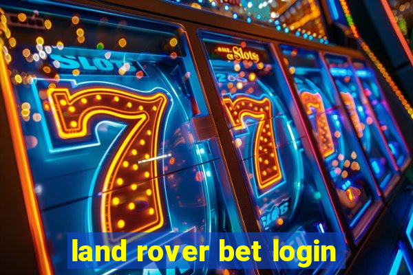 land rover bet login