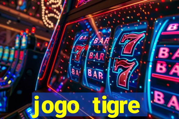 jogo tigre plataforma nova